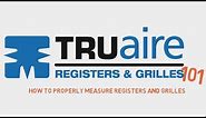How to Properly Measure Registers and Grilles | TRUaire 101