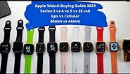 Apple Watch Buying Guide 2021 | Series 3 vs 4 vs 5 vs Se vs 6 | Cellular vs Gps | 40mm vs 44mm
