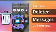 [2 Ways] How to Retrieve Deleted Messages on Samsung 2024