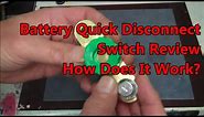 Battery Quick Disconnect Switch Review and How Does It Work? Side Terminal Version