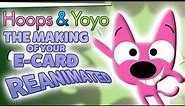 Hoops And Yoyo: The Making Of Your E-Card Reanimated