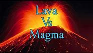 Difference between Lava and Magma| Lava Vs Magma|