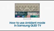 Samsung QLED TV: How to use the Ambient Mode