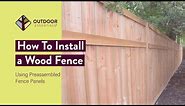 How to Build a Fence using Pre-assembled Fence Panels