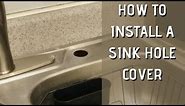 HOW TO INSTALL A SINK HOLE CAP