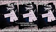 How I Pack Orders? | Small Clothing Business Packaging Idea ( SUPER AFFORDABLE + NO PRINTER NEEDED!)