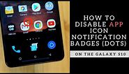 How to Disable App Icon Notification Badges on the Galaxy S10