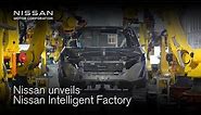 At Nissan Intelligent Factory we’re building the future of mobility