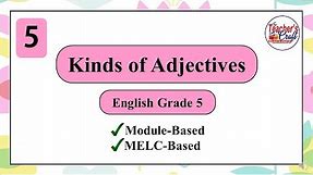 English Grammar Lessons / Kinds of Adjectives || Grade 5 English | Week 8 Q1