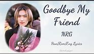 NRG (엔알지) Goodbye My Friend (잘있어 친구) - Han/Rom/Eng Lyrics (가사) [2001]