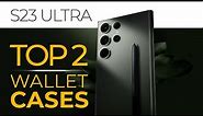 TOP 2 - S23 Ultra Wallet Phone Cases + Privacy Screen Protector