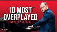 The 10 Most Overplayed Piano Songs feat Lord Vinheteiro