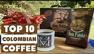 Top 10 Best Colombian Coffees in 2024 | Detailed Reviews & Buyer's Guide