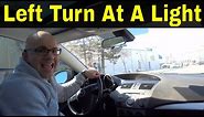 Make A Left Turn At A Traffic Light-Beginner Driving Lesson