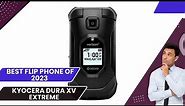 Kyocera Dura XV Extreme 2024 -BEST Flip Phoner full review 2024
