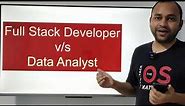 Full Stack Developer vs Data Analyst - Which is the better Career Option? Fresher Average Salary