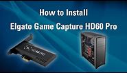 Elgato Game Capture HD60 Pro - How to Install