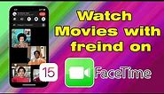 How to watch movies on Facetime iOS 15 (watch movies with friends online)