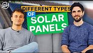 What Are the Different Types of Solar Panels?