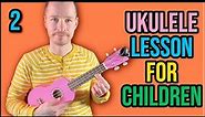 Ukulele Lesson For Children - Part 2 - Chords - Absolute Beginner Series