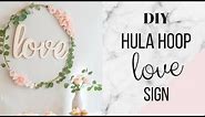 DIY HULA HOOP LOVE SIGN - bridal shower decor