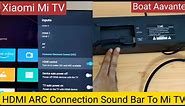 How To Connect Soundbar with Xiaomi Mi TV with HDMI ARC Cable | Complete Solution Shown Boat System