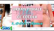 SIMS 4 URBAN FEMALE CLOTHES CC HAUL + CC FOLDER (1,000+ ITEMS) 🔥