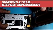 Samsung J7 Max Combo/Display Replacement