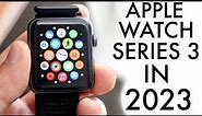 Apple Watch Series 3 In 2023! (Still Worth It?) (Review)