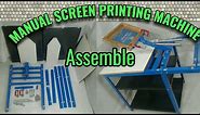 Manual Screen printing machine assemble.