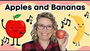 Apples and Bananas | Children’s Song | Music for Babies, Toddlers & Preschool | Circle Time