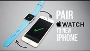 How to Pair Apple Watch With New iPhone (step by step)