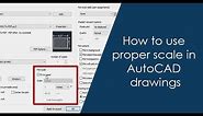 How to use proper scale in AutoCAD drawings - Part 1 of 2