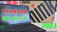 ThinkPad E15 Gen 4 Core i5 12th Gen Unboxing | Review | Upgrade Options