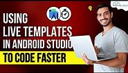 Live Templates in Android Studio: Fully Explained #fastcoding