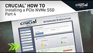 Part 4 of 4 - Installing a Crucial® M.2 PCIe NVMe SSD: Optimize