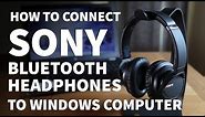 How to Pair Sony Headphones to Windows PC – Connect Sony Bluetooth Headphones Wirelessly