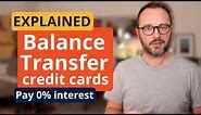 Balance Transfer credit cards explained - pay 0% interest on debt