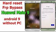 Huawei Mate 9 Android 9 How to Hard reset/FRP Bypass/Google Account Lock Bypass without PC