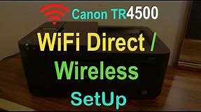 Canon Pixma TR4500 Wi-Fi Direct SetUp, Wireless SetUp !!