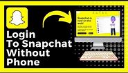 How To Log In To Snapchat Web Without Phone (Update)