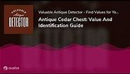 Antique Cedar Chest: Value And Identification Guide