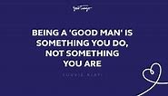 149 Inspirational ‘Good Man’ Quotes About What Makes Great Men
