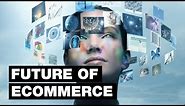 The Future of Ecommerce: 9 Trends That Will Exist In 2030