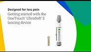 Using your OneTouch® UltraSoft 2 lancing device