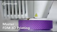 FDM 3D Printing - How to Prototype Like a Pro