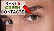 TOP 5 Green Contact Lenses | Fonzevil