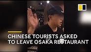 ‘Please just go’: Chinese tourists asked to leave Osaka restaurant