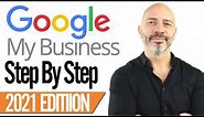 Google My Business Listing Set Up - 2021 Step By Step Tutorial For Best Results