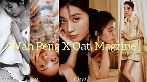 Wan Peng For Oat. Magzine|Beautiful and Attractive Photoshoot|Elapse_w | Wan Peng |万鹏